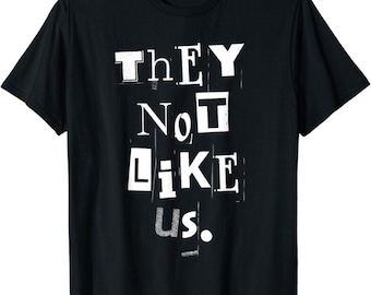 They Not Like Us T Shirt