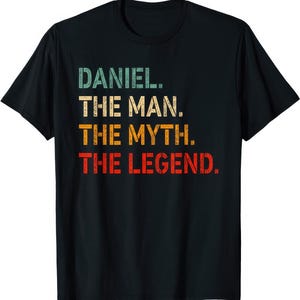 Daniel The Man The Myth The Legend T Shirt