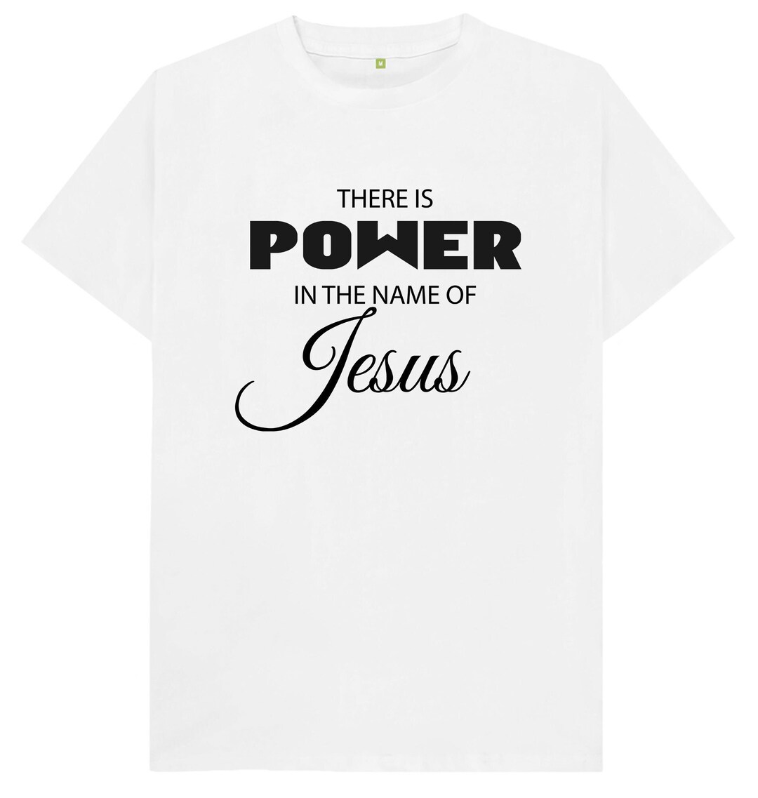 There is Power in the Name of Jesus T Shirt - Etsy
