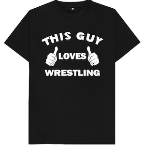 Dieser Kerl liebt Wrestling-T-Shirt