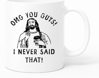 OMG Ragazzi, non ho mai detto che Gesù religioso fosse una tazza divertente da caffè e tè, 11 once, ceramica bianca, manico opaco antiscivolo