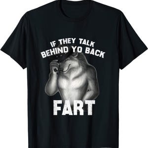 Als ze achter je rug een scheet laten, grappige grap humor T-shirt