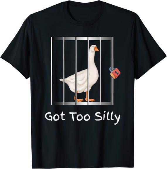 Got Too Silly Silly Goose T Shirt - Etsy
