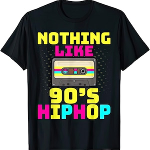 Nothing Like 90s Hip Hop T Shirt