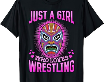 Camiseta "Solo una chica que ama la lucha libre"