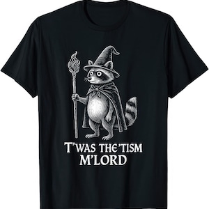 T'was The 'Tism M'Lord T Shirt