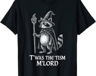 T'was The 'Tism M'Lord T Shirt