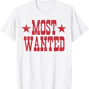 Most Wanted Cowboy Cowgirl Western T Shirt