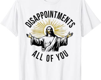 Teleurstellingen, grappige Jezus-T-shirt, allemaal