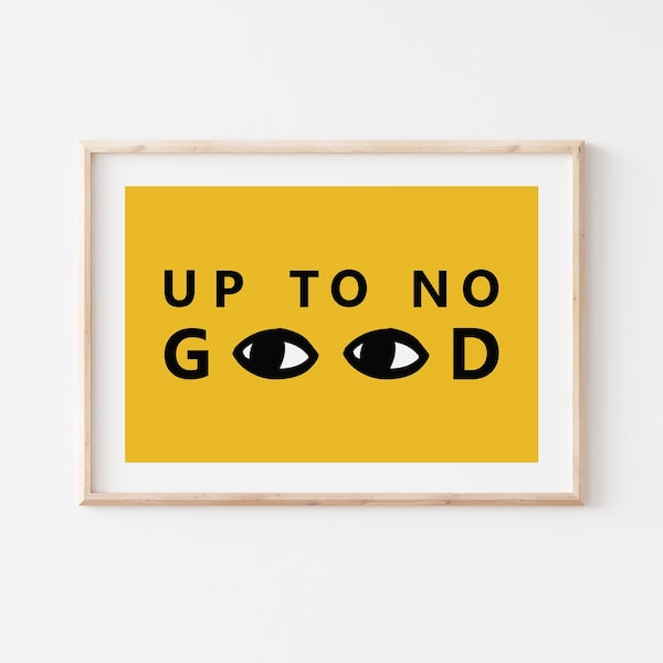 Up To No Good - druckbare Zitate Typografie Typografischer Druck, Wort Zitat Slogan, Sofort Download, Wohnheim Wandschild gelb