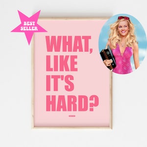 Wat, alsof het moeilijk is? - afdrukbaar - legaal blonde Elle Woods typografische print, inspirerende quote slogan, instant download, muurbord slaapzaal