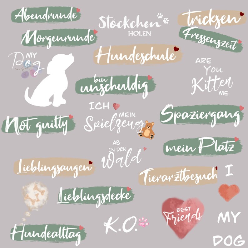 May include: A light grey background with green, pink and brown text boxes. The text boxes contain phrases related to dog ownership, such as "My Dog", "Not Guilty", "K.O.", "Best Friends", and "Hundeattag".