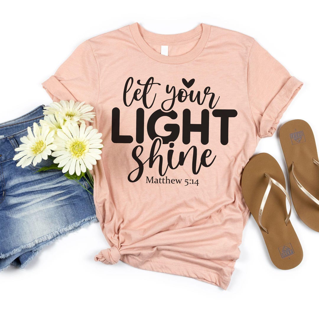 Let Your Light Shine Shirt | Matthew 5:14, Christian Tee - Etsy
