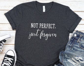 Not Perfect Just Forgiven, christliches T-Shirt, christliches Frauen-T-Shirt, Jesus-Shirt, christliches Geschenk, Jesus First