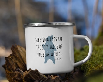 Bear Hiking Mug, Sleeping Bags are the Soft Tacos of the Bear World, Funny Hiking Mug, Enamel Mug, Lightweight Hiking Mug, Mugs with Sayings