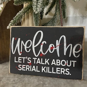 Welcome… Let’s talk about serial killers..