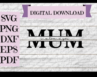 MUM SVG mothers Day/ Mummy SVG/ Mum Svg/ Svg, Dxf, Png, Eps, Pdf Formats/ Cricut/ Silhouette/ Glowforge - Mothers Day Gift