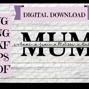 May include: Digital download of a black and white design that says "MUM" with the names "Emma, Jamie, Melissa, and Andrew" written underneath. The design is on a white wood background.