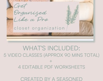 Get Organized like a Pro : Closet Organization Class by a Pro Organizer, Gift for Yourself or the Clutter Free Friend or Mom in your Life