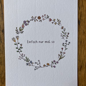 Einfach nur mal so/ Postkarte / Gruß /Karte /Blümchen Karte/ Blumen Karte