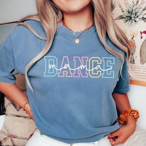 Comfort Colors Dance Mama Shirt, Dance Mom Tshirt, Mothers Day Gift for Her, Cool Mom, Ballet Mom Shirt, Ballerina Mom Tee, Mom Birthday