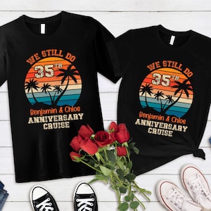 Personalized 35th Anniversary Cruise Shirts, We Still Do Shirt, Couple Cruise Shirt, Custom Wedding Anniversary Cruise Tee, Husband and Wife