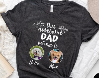 Personalized Dog Dad Shirt With Dog Names and Photo, Father's Day Shirt, Custom Dog Dad Shirt, Dog Lover Birthday Gift, Custom Photo Shirt