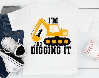 I'm 1 and Digging It Shirt, Construction 1st Birthday Shirt, Construction Birthday Party Kids Outfit, Dump Truck Excavator First Birthday