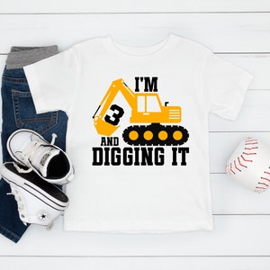 I&#39;m 3 and Digging It Shirt, Construction Birthday Party Kids Outfit, 3rd Birthday Boy Shirt, Dump Truck Excavator Birthday, Three Year Old
