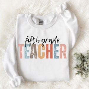 Fifth Grade Teacher Sweatshirt, Gift For Teacher, 5th Grade Teacher Sweatshirt, Back To School Sweatshirt, Elementary School Teacher Sweater