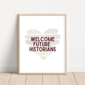 Welcome Future Historians - History Teacher Poster; History Classroom Decoration; Social Studies Classroom Poster; History Class Decor;