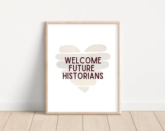Welcome Future Historians - History Teacher Poster; History Classroom Decoration; Social Studies Classroom Poster; History Class Decor;