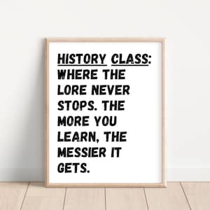 Funny History Class Decor; World History Classroom Posters; Quotes About History; Decor; US History Classroom;  Social Studies Classroom