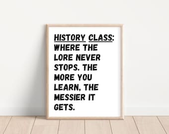 Funny History Class Decor; World History Classroom Posters; Quotes About History; Decor; US History Classroom;  Social Studies Classroom