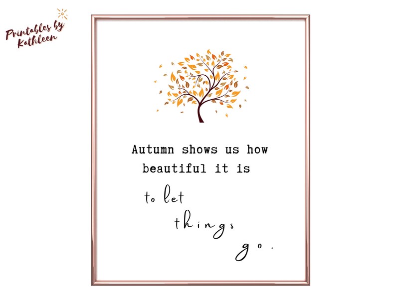 K&ouml;nnte beinhalten: Ein druckbarer Spruch mit einer Illustration eines Baumes mit orangefarbenen und gelben Bl&auml;ttern. Der Spruch lautet: "Der Herbst zeigt uns, wie sch&ouml;n es ist, Dinge loszulassen."