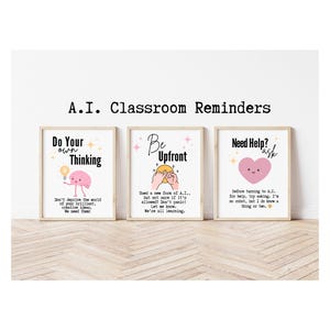 May include: Three framed wall art prints titled A.I. Classroom Reminders. The first print shows a brain with a lightbulb and text Do Your Own Thinking. The second shows hands and text Be Upfront. The third shows a pink heart and text Need Help? Ask.