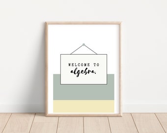 Welcome To Algebra Sign, Minimalist Classroom Decor (Digital)