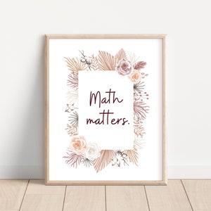 Math Matters - Math Classroom Poster; Middle School Math Teacher Gift; Floral Teacher Sign; Algebra Classroom Decoration; Printable Wall Art