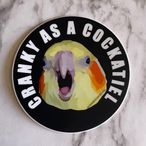 Cranky as a Cockatiel Sticker