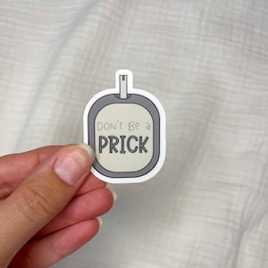 T1D Don&#39;t Be a Prick Sticker, Diabetes, Type 1, T1D, Type One Sticker, Diabetic, Kids Diabetes