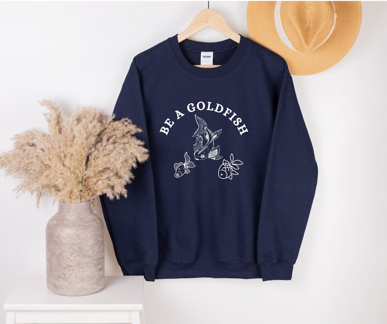 Be A Goldfish Sweatshirt, Goldfish Pullover, Comfy Sweatshirt, Fish Shirt, Longsleeve Crew neck, Goldfish Sweatshirt Navy