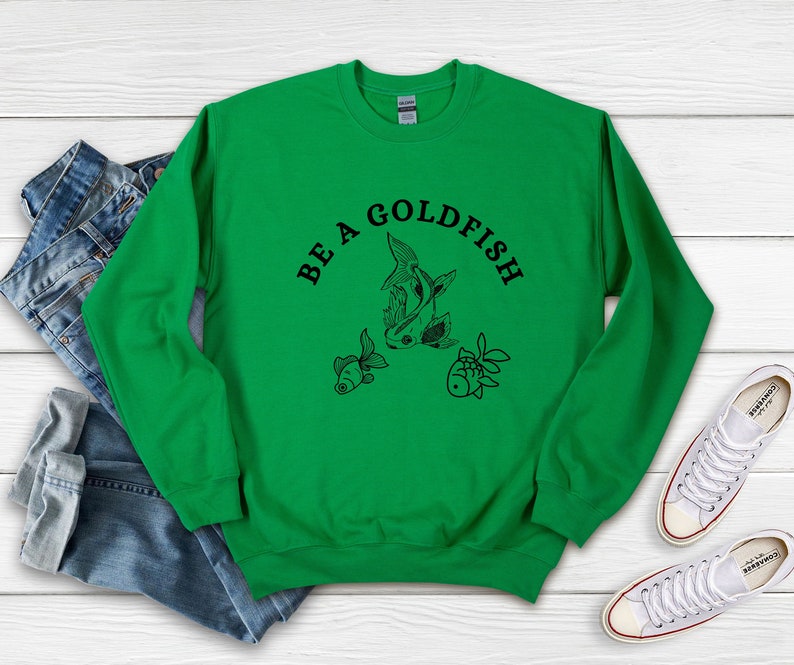 Be A Goldfish Sweatshirt, Goldfish Pullover, Comfy Sweatshirt, Fish Shirt, Longsleeve Crew neck, Goldfish Sweatshirt image 5