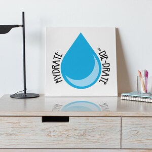 Hydrate or Die-drate - SVG and PNG, hydrate, water bottle, drink more water, digital download, instant download, cut file