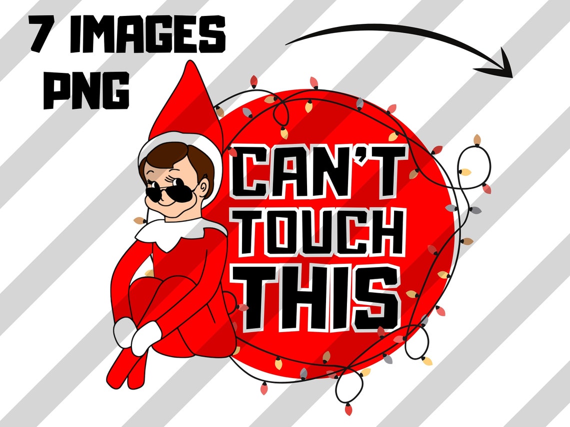 Can't Touch This Elf PNG 7 Images Elf Png Elf Etsy UK