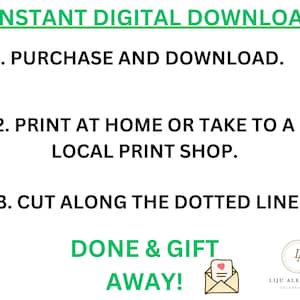 May include: White background with green text that reads "INSTANT DIGITAL DOWNLOAD." Instructions include purchasing, printing, and cutting along the dotted line. The text "DONE & GIFT AWAY!" is also present.