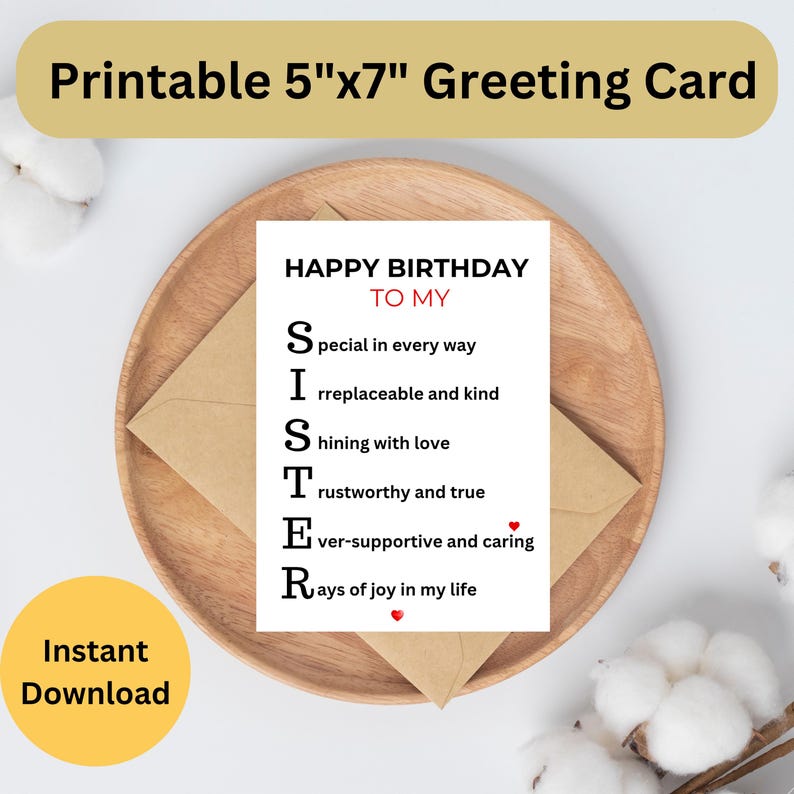 May include: A white greeting card with the text "HAPPY BIRTHDAY TO MY SISTER" and an acrostic poem. The card is 5"x7" and sits on a wooden plate with an envelope. The words "Instant Download" are on a yellow circle.