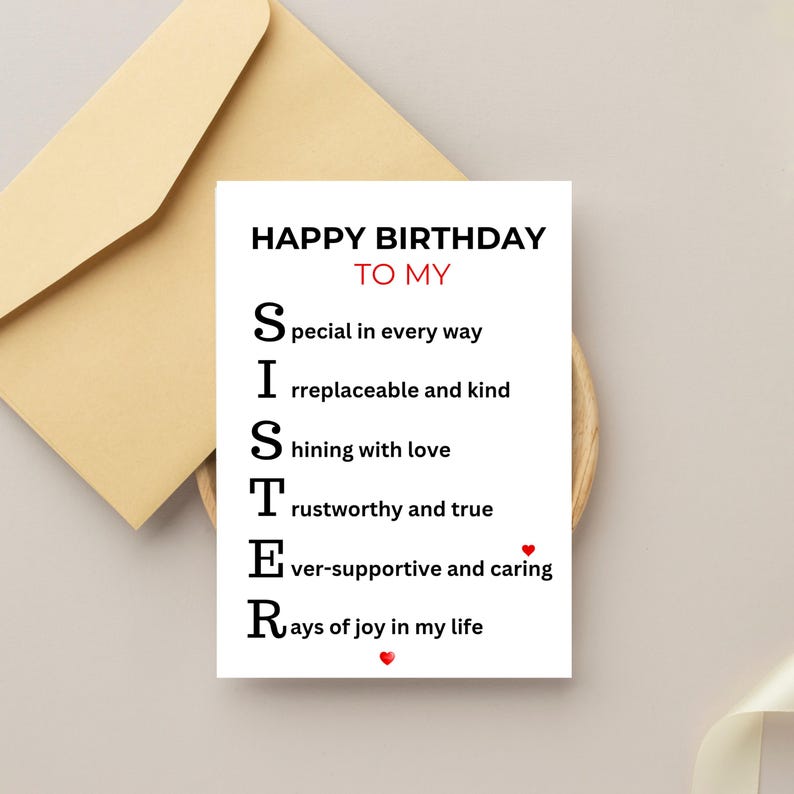 May include: A white greeting card with the message "HAPPY BIRTHDAY TO MY SISTER" in black text. The card includes an acrostic poem describing a sister. A beige envelope is visible in the background.