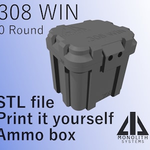 308 WINCHESTER - Print It Yourself Ammo box- 20 Round- STL- Monolith Systems