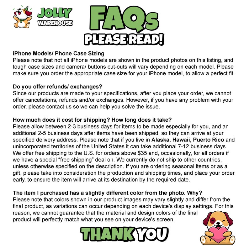 May include: FAQs and information about iPhone case sizing, refunds, exchanges, and shipping. The text includes information about shipping times, free shipping, and color variations. The image also includes a cartoon dog with a heart.