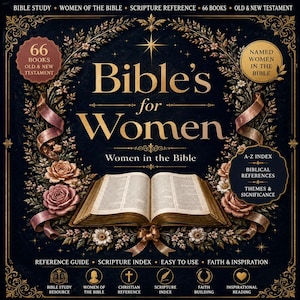Può includere: Una copertina di libro blu scuro intitolata Bible's for Women, Women in the Bible, con un'illustrazione di un libro aperto circondato da ghirlande floreali dorate, rose rosa e testo che dettaglia 66 libri, indice A-Z e riferimenti biblici.